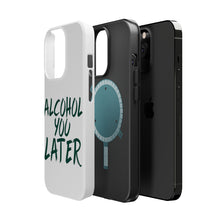 DistinctInk ToughCase for Apple iPhone, Compatible with MagSafe Charging - Alcohol You Later