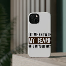 DistinctInk ToughCase for Apple iPhone, Compatible with MagSafe Charging - Let Me Know if My Beard Gets in Your Way