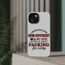 DistinctInk ToughCase for Apple iPhone, Compatible with MagSafe Charging - Never Realized How Different Packing For Trip