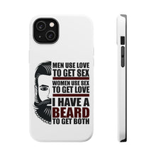 DistinctInk ToughCase for Apple iPhone, Compatible with MagSafe Charging - I have a Beard to Get Love & Sex