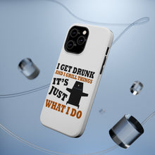 DistinctInk ToughCase for Apple iPhone, Compatible with MagSafe Charging - I Get Drunk & Grill Things