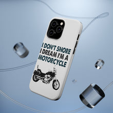 DistinctInk ToughCase for Apple iPhone, Compatible with MagSafe Charging - I Don't Snore, I Dream I'm a Motorcycle