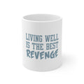 Glossy White Coffee / Tea Mug - Living Well is The Best Revenge