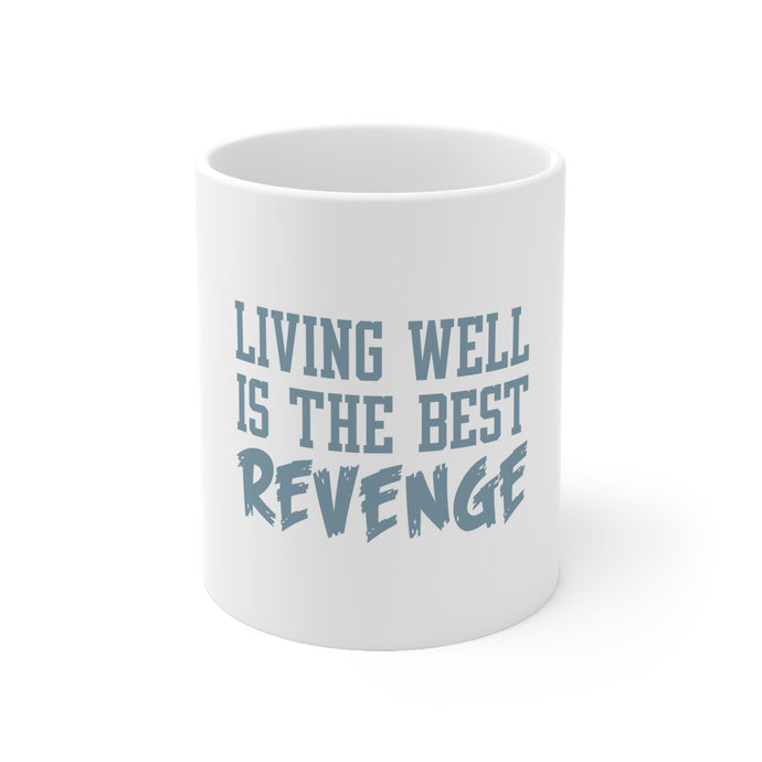 DistinctInk Glossy White Coffee / Tea Mug - Living Well is The Best Revenge