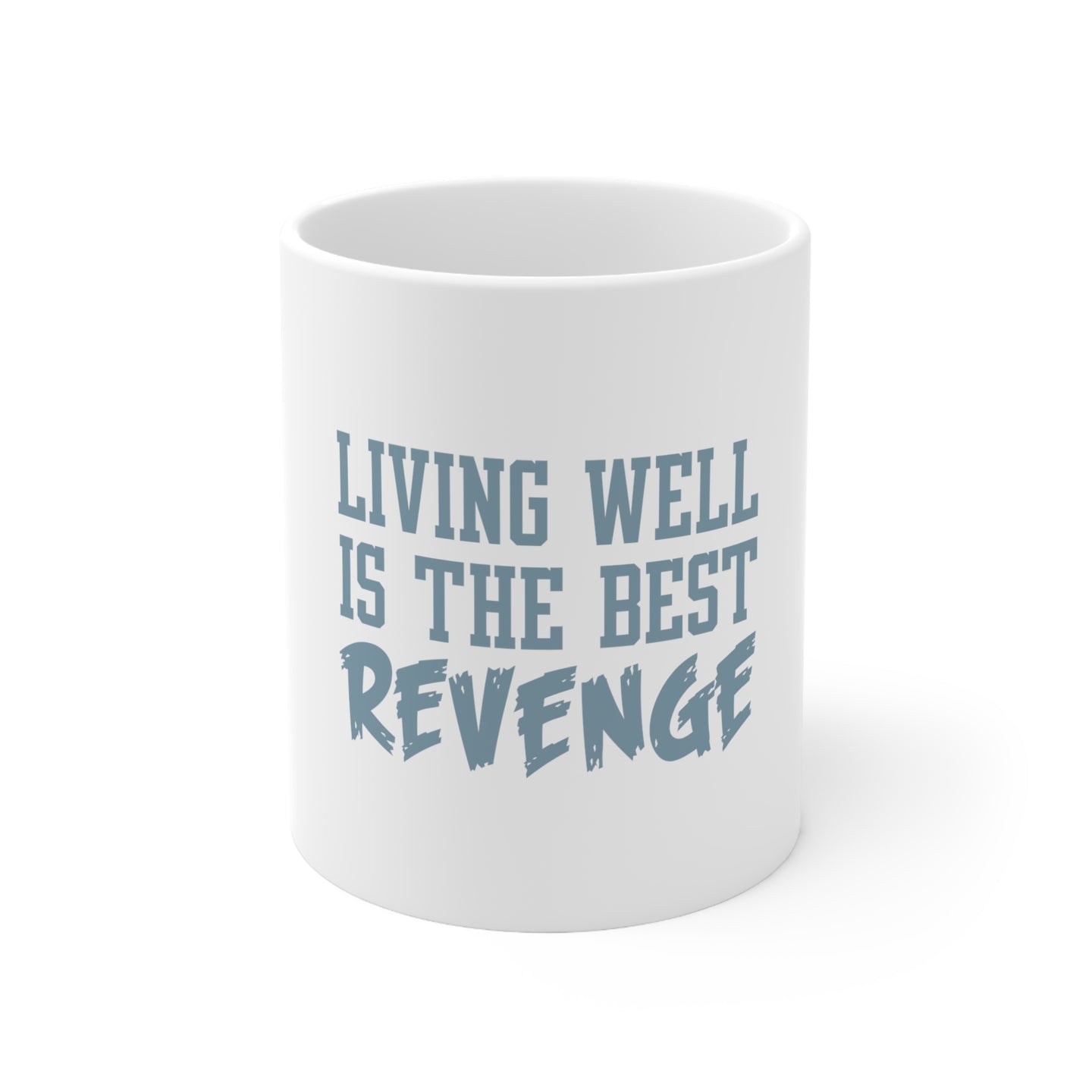 DistinctInk Glossy White Coffee / Tea Mug - Living Well is The Best Revenge
