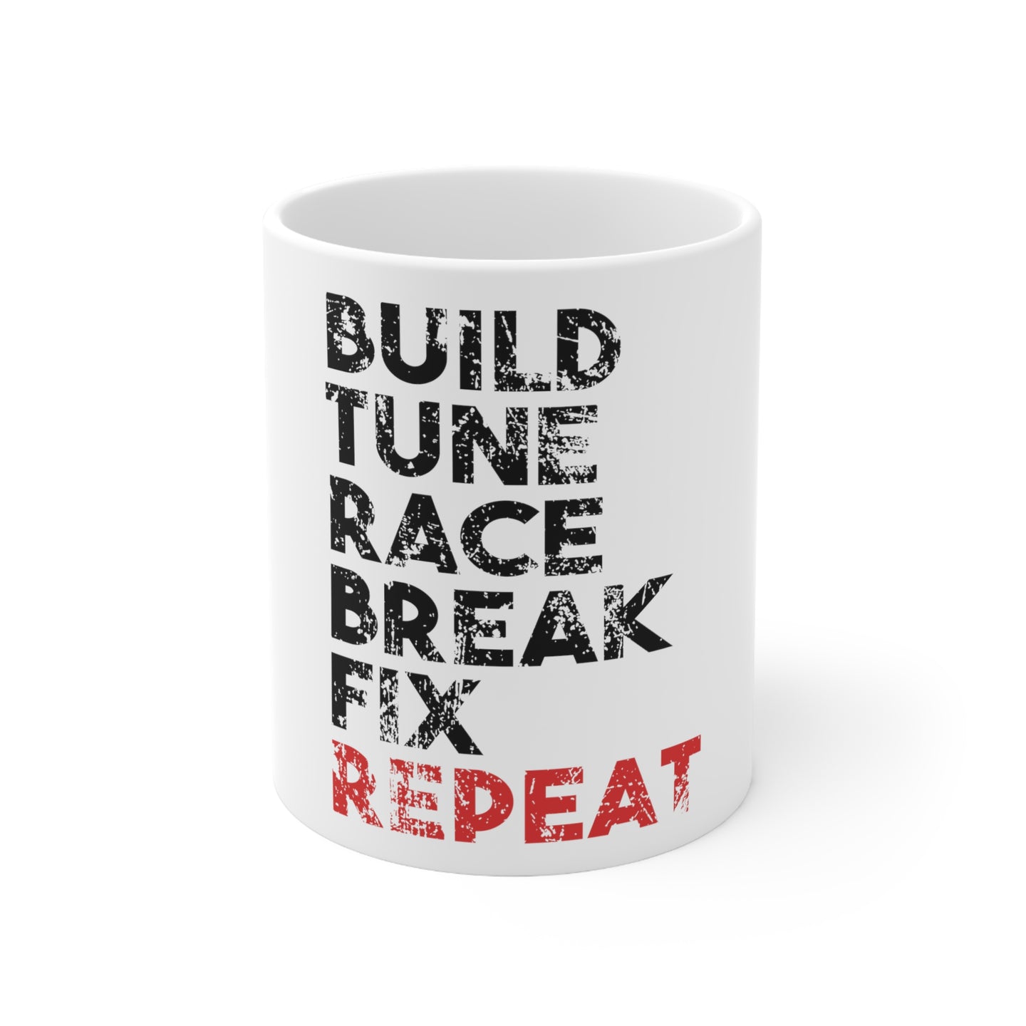 DistinctInk Glossy White Coffee / Tea Mug - Build Tune Race Break Fix Repeat