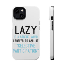 DistinctInk ToughCase for Apple iPhone, Compatible with MagSafe Charging - Lazy - Selective Participation