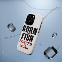 DistinctInk ToughCase for Apple iPhone, Compatible with MagSafe Charging - Born to Fish, Forced to Work
