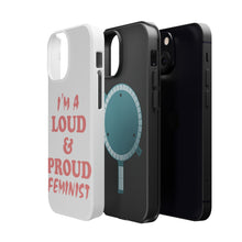 DistinctInk ToughCase for Apple iPhone, Compatible with MagSafe Charging - I'm a Loud & Proud Feminist