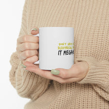 DistinctInk Glossy White Coffee / Tea Mug - Don't Mess with Electrical Engineer It Megahertz