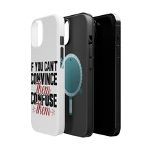 DistinctInk ToughCase for Apple iPhone, Compatible with MagSafe Charging - If You Can't Convince Them Confuse Them