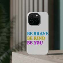 DistinctInk ToughCase for Apple iPhone, Compatible with MagSafe Charging - Be Brave Be Kind Be You