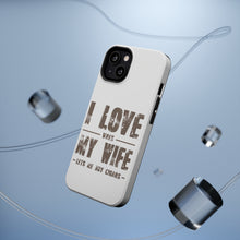 DistinctInk ToughCase for Apple iPhone, Compatible with MagSafe Charging - I Love When My Wife Lets Me Buy Cigars