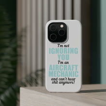 DistinctInk ToughCase for Apple iPhone, Compatible with MagSafe Charging - I'm Not Ignoring You Aircraft Mechanic Can't Hear