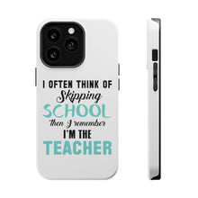 DistinctInk ToughCase for Apple iPhone, Compatible with MagSafe Charging - Think of Skipping School Remember I'm Teacher