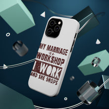 DistinctInk ToughCase for Apple iPhone, Compatible with MagSafe Charging - Marriage is Workshop - I Work She Shops