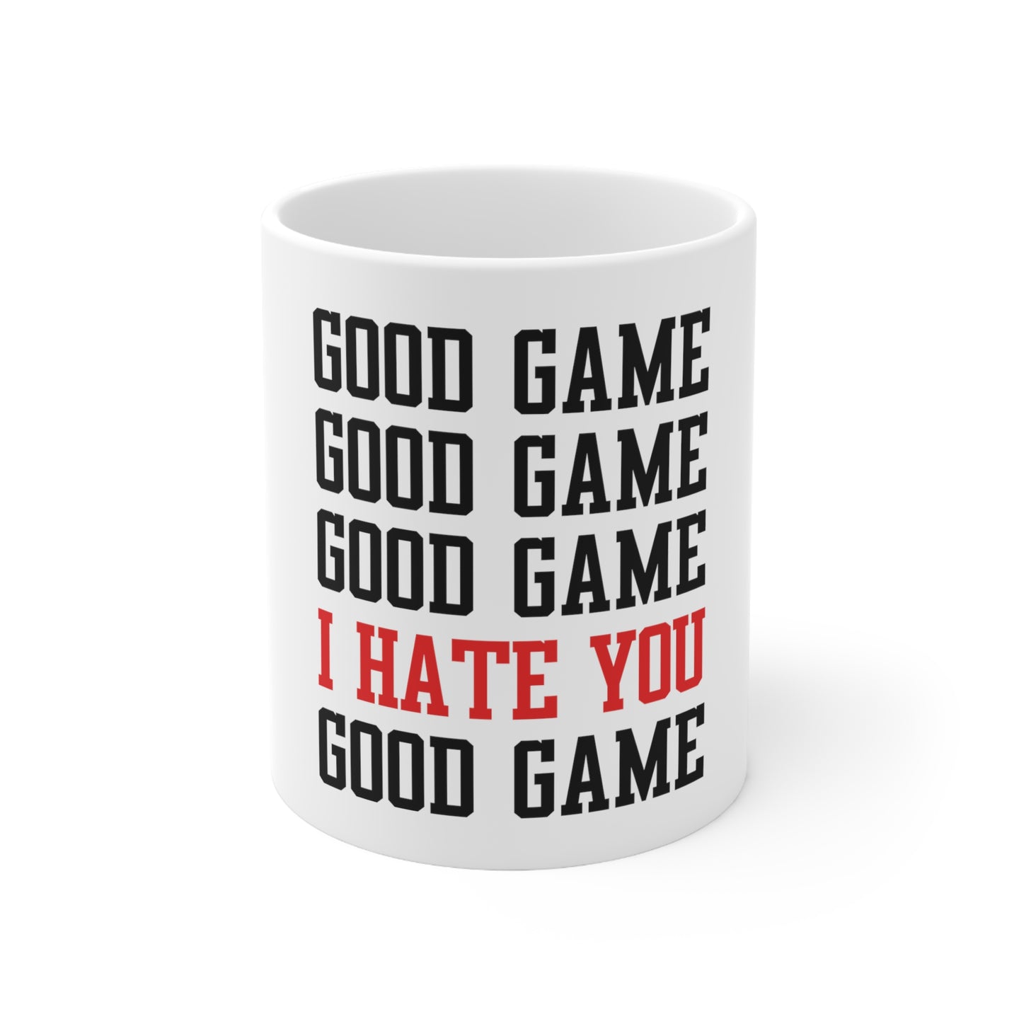DistinctInk Glossy White Coffee / Tea Mug - Good Game I Hate You Good Game