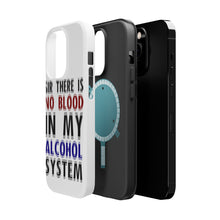 DistinctInk ToughCase for Apple iPhone, Compatible with MagSafe Charging - Sir There is Blood in My Alcohol System