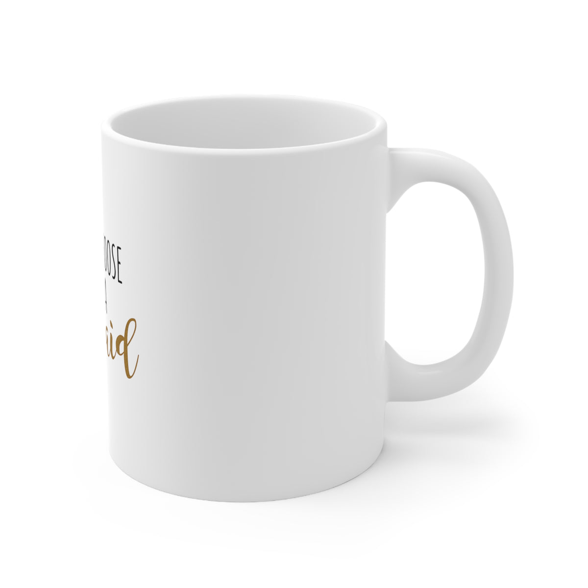 Glossy White Coffee / Tea Mug - Today I Choose to be a Mermaid, view 3