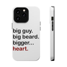 DistinctInk ToughCase for Apple iPhone, Compatible with MagSafe Charging - Big Guy. Big Beard. Bigger… Heart.
