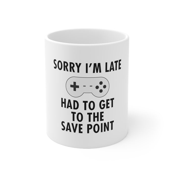 DistinctInk Glossy White Coffee / Tea Mug - Sorry I'm Late Had to Get to Save Point Gamer