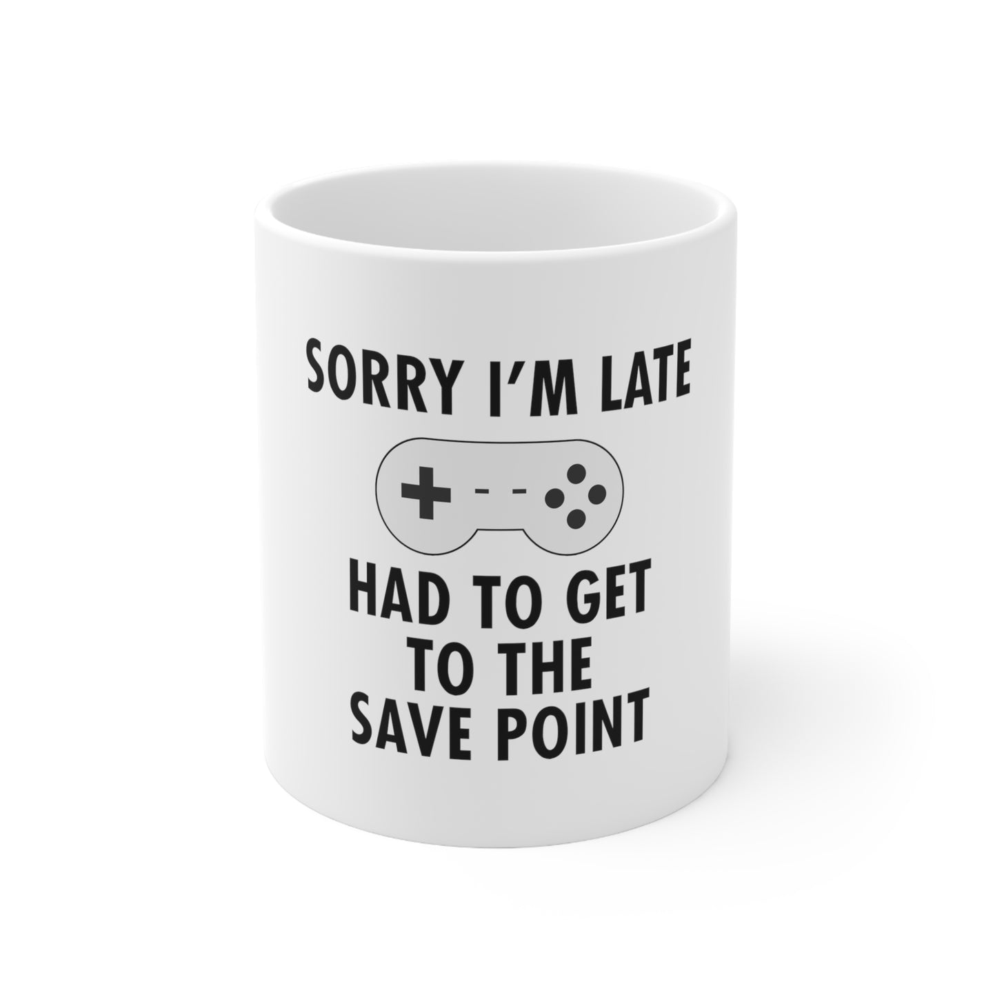 DistinctInk Glossy White Coffee / Tea Mug - Sorry I'm Late Had to Get to Save Point Gamer