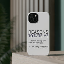 DistinctInk ToughCase for Apple iPhone, Compatible with MagSafe Charging - Reasons To Date Me: No One Will Steal Me