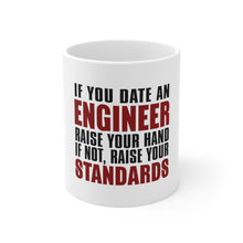 DistinctInk Glossy White Coffee / Tea Mug - Date Engineer or Raise Your Standards