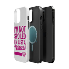 DistinctInk ToughCase for Apple iPhone, Compatible with MagSafe Charging - I'm Not Spoiled I'm Just a Princess