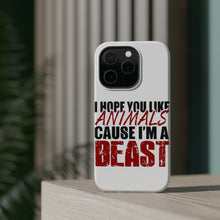 DistinctInk ToughCase for Apple iPhone, Compatible with MagSafe Charging - I Hope You Like Animals Cause I'm A Beast