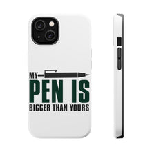 DistinctInk ToughCase for Apple iPhone, Compatible with MagSafe Charging - My Pen Is Bigger Than Yours