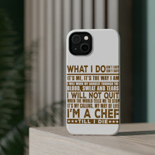 DistinctInk ToughCase for Apple iPhone, Compatible with MagSafe Charging - Chef - What I Do Isn't Easy