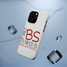 DistinctInk ToughCase for Apple iPhone, Compatible with MagSafe Charging - The Only BS I Need is Bags and Shoes