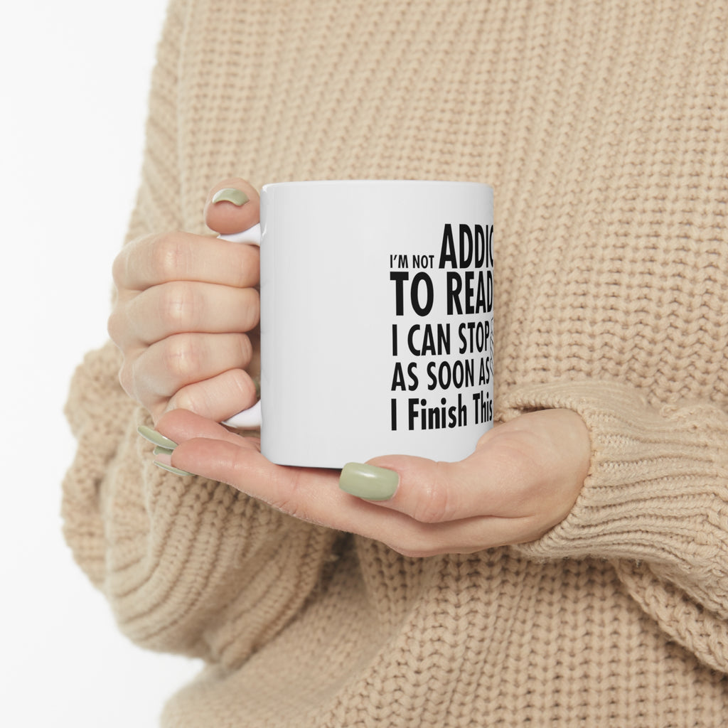 Glossy White Coffee / Tea Mug - Not Addicted to Reading - Can Stop When I Finish, view 10