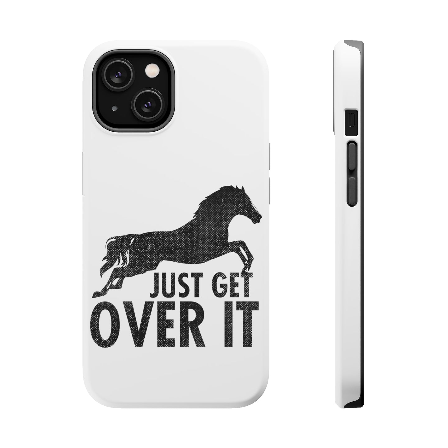 DistinctInk ToughCase for Apple iPhone, Compatible with MagSafe Charging - Just Get Over It - Horse Jump
