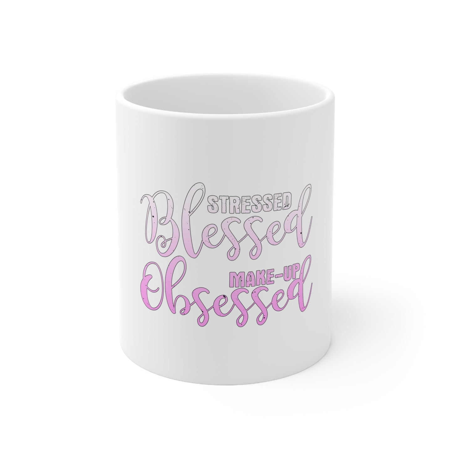 DistinctInk Glossy White Coffee / Tea Mug - Stressed Blessed Make Up Obsessed