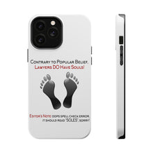 DistinctInk ToughCase for Apple iPhone, Compatible with MagSafe Charging - Lawyers DO Have Souls Oops Soles