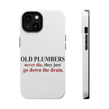 DistinctInk ToughCase for Apple iPhone, Compatible with MagSafe Charging - Old Plumbers Never Die - Down the Drain