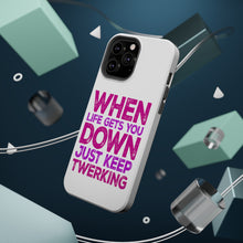 DistinctInk ToughCase for Apple iPhone, Compatible with MagSafe Charging - When Life Gets You Down Just Keep Twerking