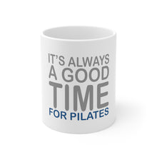 DistinctInk Glossy White Coffee / Tea Mug - It's Always a Good Time for Pilates