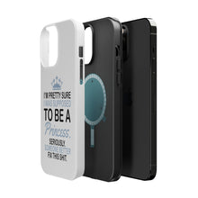 DistinctInk ToughCase for Apple iPhone, Compatible with MagSafe Charging - I Was Supposed to Be a Princess Fix This