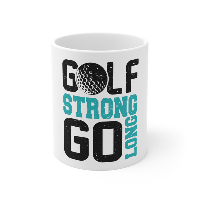 DistinctInk Glossy White Coffee / Tea Mug - Golf Strong Go Long