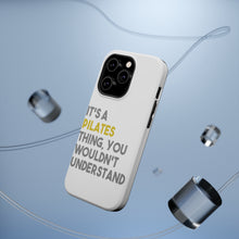 DistinctInk ToughCase for Apple iPhone, Compatible with MagSafe Charging - It's a Pilates Thing You Wouldn't Understand