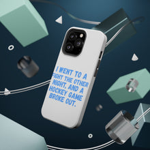 DistinctInk ToughCase for Apple iPhone, Compatible with MagSafe Charging - I Went to a Fight And a Hockey Game Broke Out