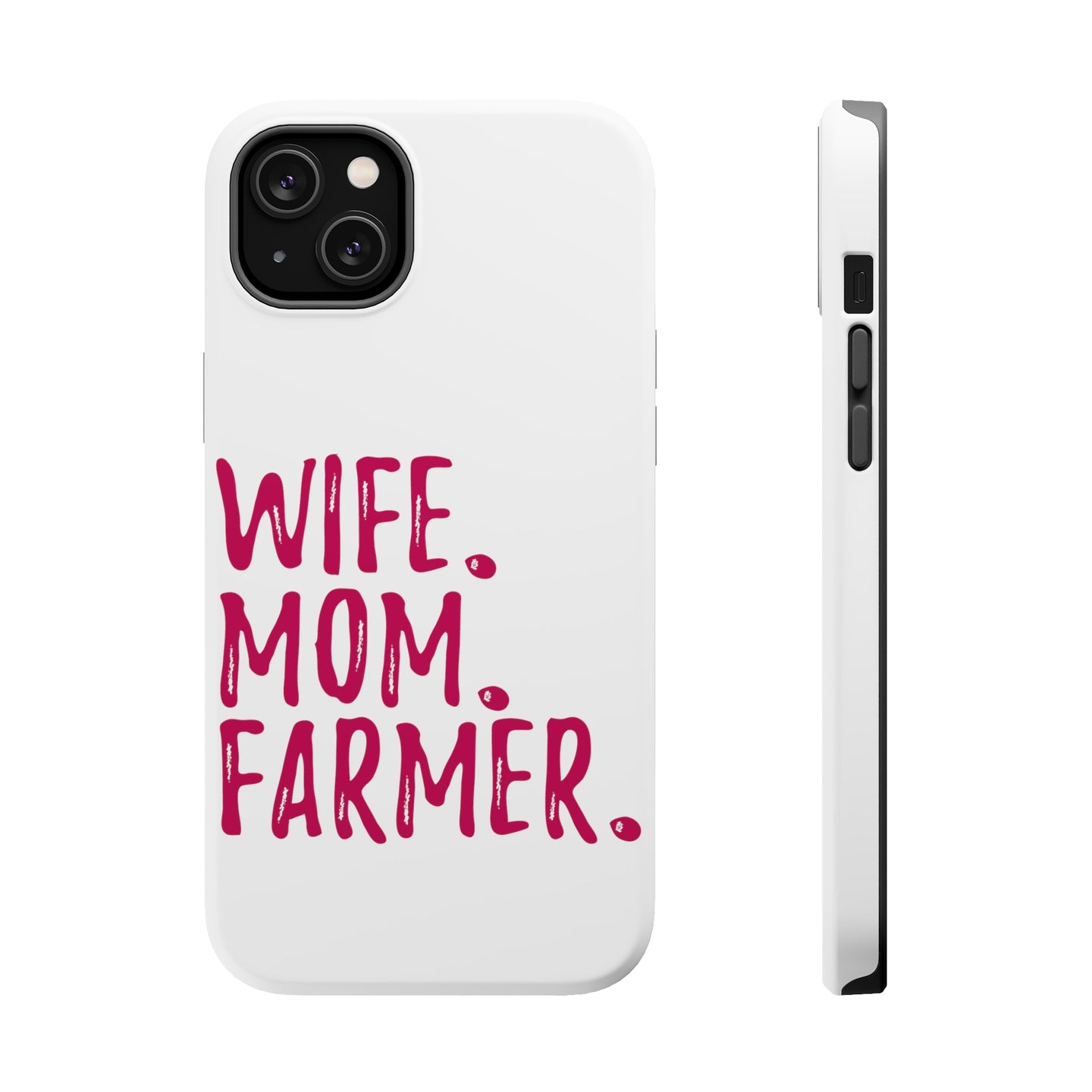 DistinctInk ToughCase for Apple iPhone, Compatible with MagSafe Charging - Wife. Mom. Farmer.