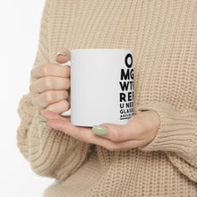 DistinctInk Glossy White Coffee / Tea Mug - OMG WTF Ref U Need Glasses