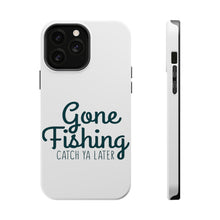 DistinctInk ToughCase for Apple iPhone, Compatible with MagSafe Charging - Gone Fishing Catch Ya Later