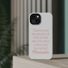 DistinctInk ToughCase for Apple iPhone, Compatible with MagSafe Charging - Plenty of Fish in the Sea But Only a Few Mermaids