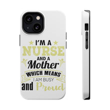 DistinctInk ToughCase for Apple iPhone, Compatible with MagSafe Charging - Nurse and a Mother - Busy and Proud
