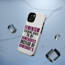 DistinctInk ToughCase for Apple iPhone, Compatible with MagSafe Charging - Feminism - Somebodies vs Somebody's